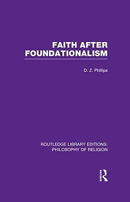 E-Book (pdf) Faith after Foundationalism von D. Z. Phillips