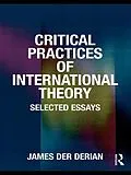E-Book (pdf) Critical Practices in International Theory von James Der Derian