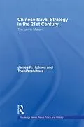 E-Book (pdf) Chinese Naval Strategy in the 21st Century von James R. Holmes, Toshi Yoshihara