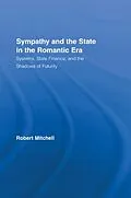 E-Book (epub) Sympathy and the State in the Romantic Era von Robert Mitchell