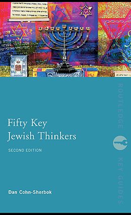 E-Book (pdf) Fifty Key Jewish Thinkers von Dan Cohn-Sherbok