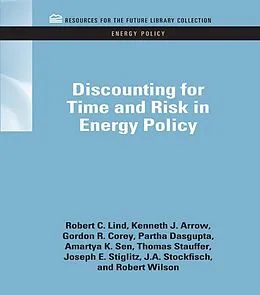 E-Book (pdf) Discounting for Time and Risk in Energy Policy von Robert C. Lind, Kenneth J. Arrow, Gordon R. Corey