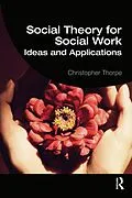 E-Book (pdf) Social Theory for Social Work von Christopher Thorpe