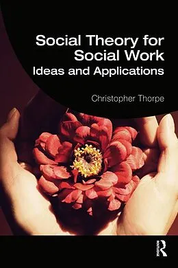 E-Book (epub) Social Theory for Social Work von Christopher Thorpe