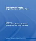 E-Book (epub) Membership Based Organizations of the Poor von Martha Chen, Renana Jhabvala, Ravi Kanbur