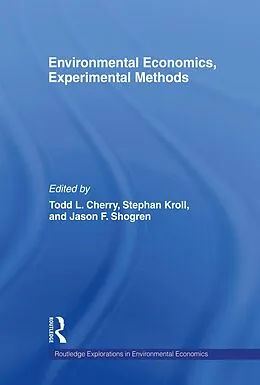 E-Book (pdf) Environmental Economics, Experimental Methods von Todd L. Cherry, Stephan Kroll, Jason Shogren
