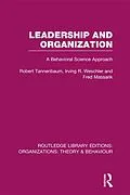 PDF Leadership and Organization (RLE: Organizations) von Robert Tannenbaum, Irving Weschler, Fred Massarik