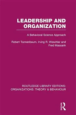 E-Book (pdf) Leadership and Organization (RLE: Organizations) von Robert Tannenbaum, Irving Weschler, Fred Massarik
