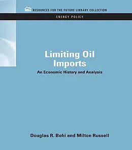 E-Book (pdf) Limiting Oil Imports von Douglas R. Bohi, Milton Russell