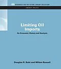 E-Book (epub) Limiting Oil Imports von Douglas R. Bohi, Milton Russell