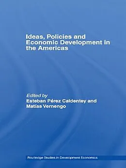 E-Book (epub) Ideas, Policies and Economic Development in the Americas von Esteban Pérez-Caldentey, Matias Vernengo