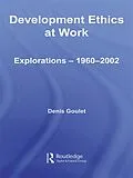 E-Book (epub) Development Ethics at Work von Denis Goulet