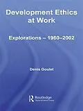 E-Book (pdf) Development Ethics at Work von Denis Goulet
