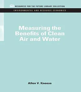 E-Book (pdf) Measuring the Benefits of Clean Air and Water von Allen V. Kneese