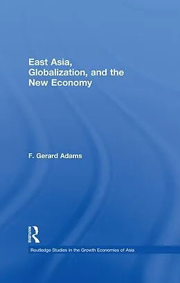 PDF East Asia, Globalization and the New Economy von F. Gerard Adams