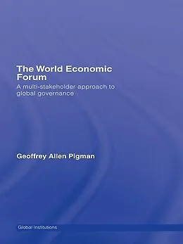 E-Book (pdf) The World Economic Forum von Geoffrey Allen Pigman