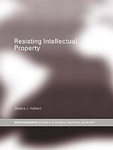 eBook (pdf) Resisting Intellectual Property de Debora J. Halbert