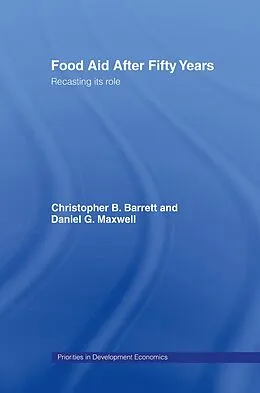 E-Book (pdf) Food Aid After Fifty Years von Christopher B. Barrett, Dan Maxwell