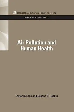 E-Book (epub) Air Pollution and Human Health von Lester B. Lave, Eugene P. Seskin