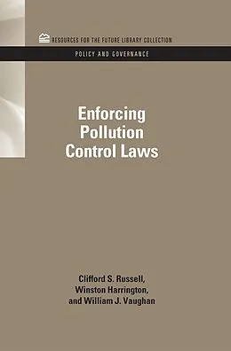E-Book (pdf) Enforcing Pollution Control Laws von Clifford S. Russell, Winston Harrington, William J. Vaughn