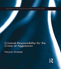 eBook (pdf) Criminal Responsibility for the Crime of Aggression de Patrycja Grzebyk