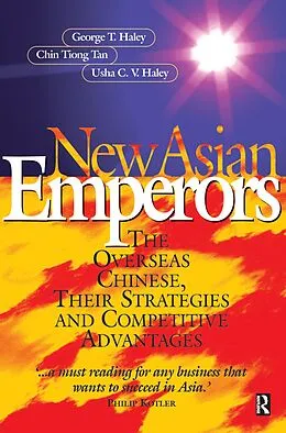 E-Book (epub) New Asian Emperors von George Haley, Chin Tiong Tan, Usha C V Haley