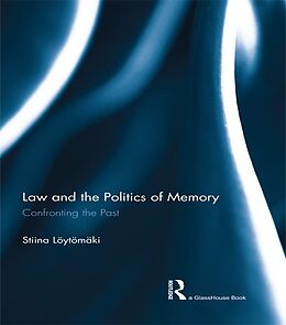 E-Book (epub) Law and the Politics of Memory von Stiina Loytomaki