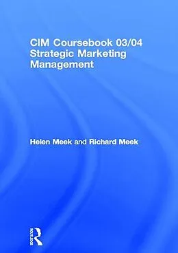 E-Book (pdf) CIM Coursebook 03/04 Strategic Marketing Management von Helen Meek, Richard Meek