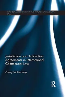 E-Book (epub) Jurisdiction and Arbitration Agreements in International Commercial Law von Zheng Sophia Tang