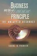 E-Book (epub) Business and the Feminine Principle von Carol R. Frenier