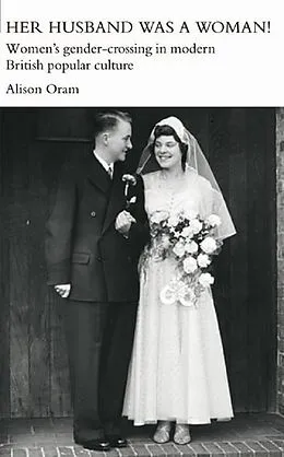 E-Book (epub) Her Husband was a Woman! von Alison Oram