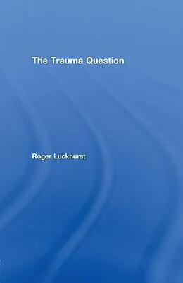 E-Book (epub) The Trauma Question von Roger Luckhurst