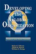E-Book (pdf) Developing the Global Organization von William G. StrippJ. D., Philip R. Harris, Robert T. Moran