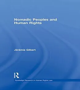 E-Book (pdf) Nomadic Peoples and Human Rights von Jérémie Gilbert