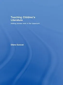 E-Book (epub) Teaching Children's Literature von Diane Duncan