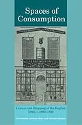 E-Book (epub) Spaces of Consumption von Jon Stobart, Andrew Hann, Victoria Morgan