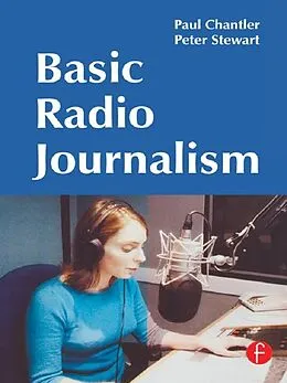 E-Book (epub) Basic Radio Journalism von Paul Chantler, Peter Stewart
