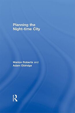 E-Book (epub) Planning the Night-time City von Marion Roberts, Adam Eldridge