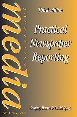 E-Book (epub) Practical Newspaper Reporting von David Spark, Geoffrey Harris