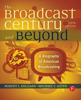 E-Book (pdf) The Broadcast Century and Beyond von Robert L Hilliard, Michael C Keith