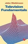 E-Book (epub) Television Fundamentals von John Watkinson