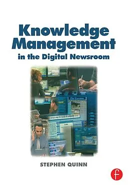 E-Book (epub) Knowledge Management in the Digital Newsroom von Stephen Quinn