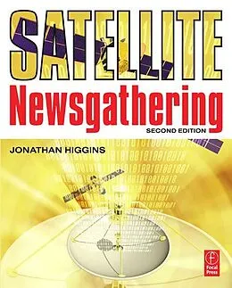 E-Book (pdf) Satellite Newsgathering von Jonathan Higgins