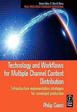 E-Book (epub) Technology and Workflows for Multiple Channel Content Distribution von Philip Cianci