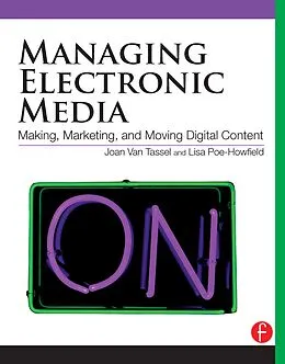 E-Book (epub) Managing Electronic Media von Joan van Tassel, Lisa Poe-Howfield