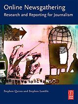 eBook (epub) Online Newsgathering: Research and Reporting for Journalism de Stephen Quinn, Stephen Lamble