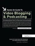 PDF Hands-On Guide to Video Blogging and Podcasting von Lionel Felix, Damien Stolarz