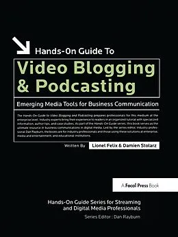 PDF Hands-On Guide to Video Blogging and Podcasting von Lionel Felix, Damien Stolarz