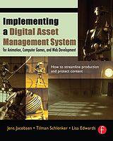E-Book (pdf) Implementing a Digital Asset Management System von Jens Jacobsen, Tilman Schlenker, Lisa Edwards