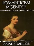 E-Book (pdf) Romanticism and Gender von Anne K. Mellor